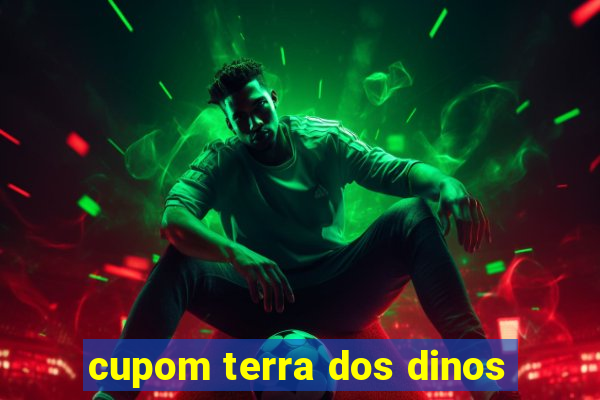 cupom terra dos dinos